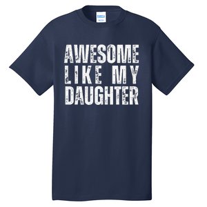 Awesome Like My Daughter Retro Man Dad Funny Fathers Tall T-Shirt