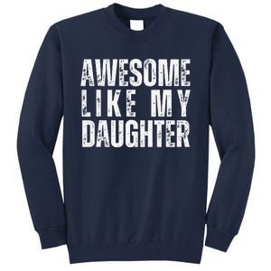 Awesome Like My Daughter Retro Man Dad Funny Fathers Tall Sweatshirt