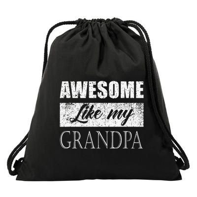 Awesome Like My Grandpa FatherS Day Gifts From Son Daughter Drawstring Bag