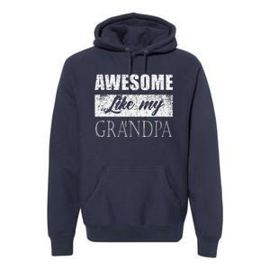 Awesome Like My Grandpa FatherS Day Gifts From Son Daughter Premium Hoodie