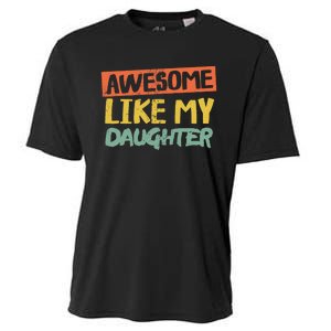 Awesome Like My Daughter Funny Dad Jokes Fathers Day Cooling Performance Crew T-Shirt