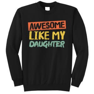 Awesome Like My Daughter Funny Dad Jokes Fathers Day Sweatshirt