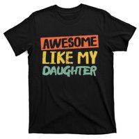 Awesome Like My Daughter Funny Dad Jokes Fathers Day T-Shirt