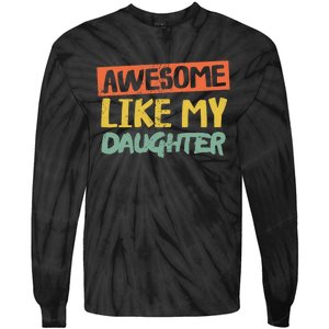 Awesome Like My Daughter Funny Dad Jokes Fathers Day Tie-Dye Long Sleeve Shirt