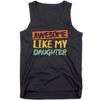 Awesome Like My Daughter Funny Dad Jokes Fathers Day Tank Top