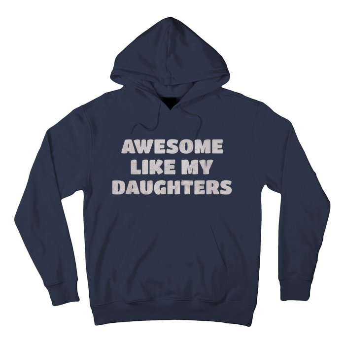 Awesome Like My Daughters Funny Family Parent Hoodie