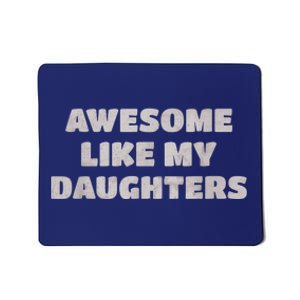 Awesome Like My Daughters Funny Family Parent Mousepad