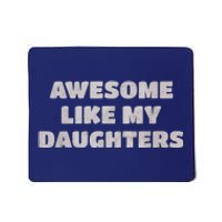 Awesome Like My Daughters Funny Family Parent Mousepad