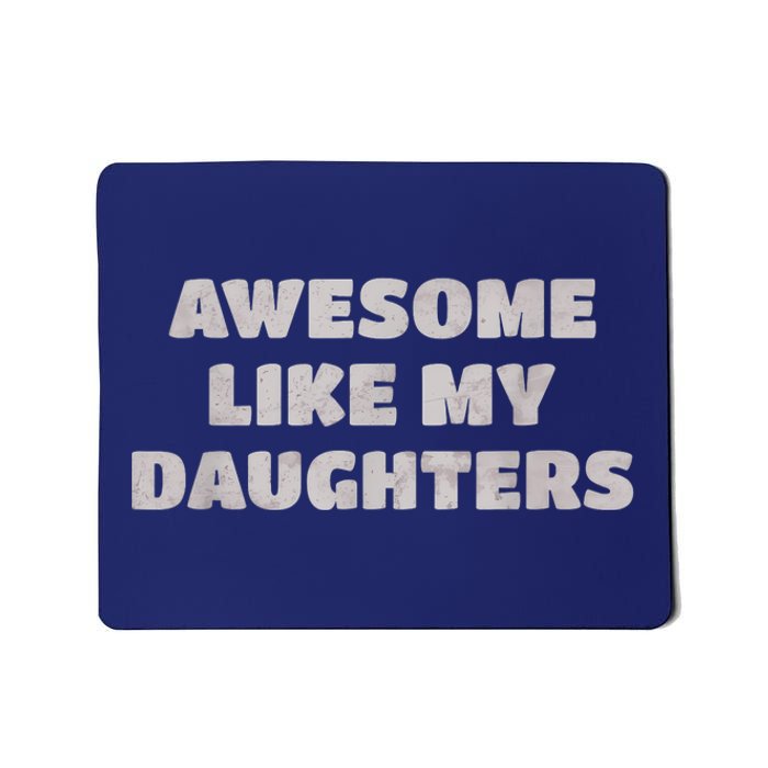 Awesome Like My Daughters Funny Family Parent Mousepad