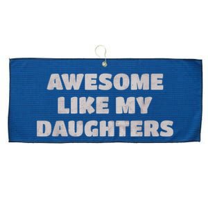 Awesome Like My Daughters Funny Family Parent Large Microfiber Waffle Golf Towel