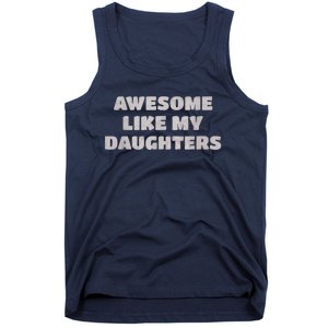 Awesome Like My Daughters Funny Family Parent Tank Top