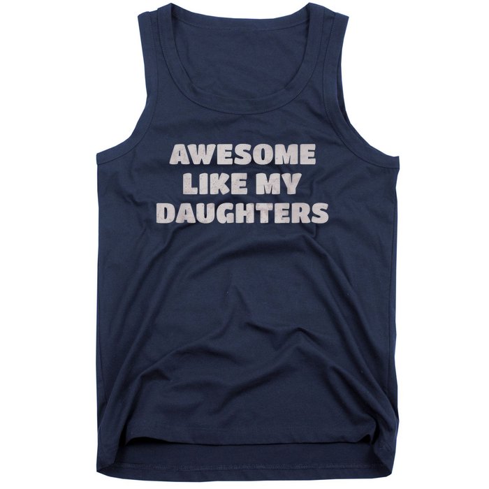 Awesome Like My Daughters Funny Family Parent Tank Top