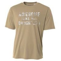 Awesome Like My Daughter FatherS Day Man Funny Gift Cooling Performance Crew T-Shirt