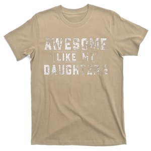 Awesome Like My Daughter FatherS Day Man Funny Gift T-Shirt