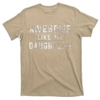 Awesome Like My Daughter FatherS Day Man Funny Gift T-Shirt