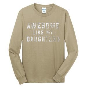 Awesome Like My Daughter FatherS Day Man Funny Gift Tall Long Sleeve T-Shirt