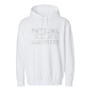 Awesome Like My Daughter FatherS Day Man Funny Gift Garment-Dyed Fleece Hoodie