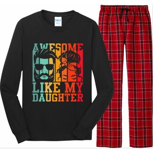 Awesome Like My Daughter Funny Dad And Daughter FatherS Day Long Sleeve Pajama Set