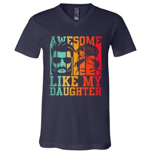 Awesome Like My Daughter Funny Dad And Daughter FatherS Day V-Neck T-Shirt