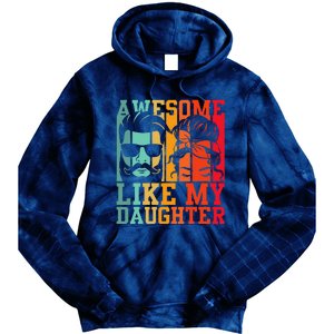 Awesome Like My Daughter Funny Dad And Daughter FatherS Day Tie Dye Hoodie