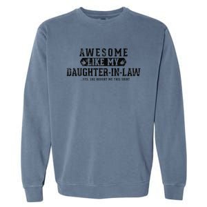 Awesome Like My Daughter In Law FatherS Day Funny Dad Joke Garment-Dyed Sweatshirt