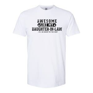 Awesome Like My Daughter In Law FatherS Day Funny Dad Joke Softstyle CVC T-Shirt