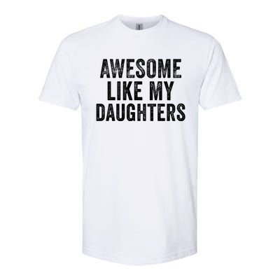 Awesome Like My Daughter Funny Gift Funny Fathers Day Dad Cute Gift Softstyle® CVC T-Shirt