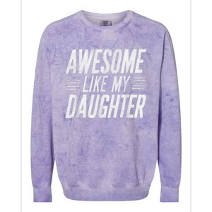 Awesome Like My Daughter Gifts Funny Fathers Day Dad Colorblast Crewneck Sweatshirt