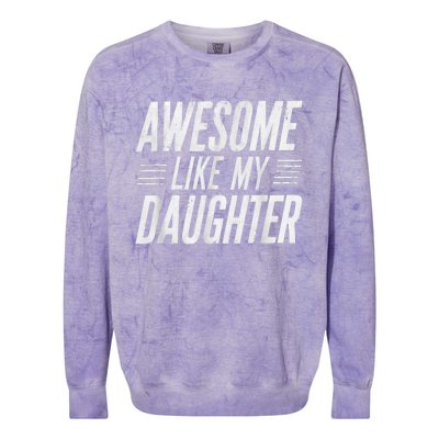 Awesome Like My Daughter Gifts Funny Fathers Day Dad Colorblast Crewneck Sweatshirt