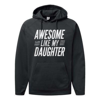 Awesome Like My Daughter Gifts Funny Fathers Day Dad Performance Fleece Hoodie