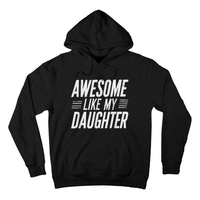 Awesome Like My Daughter Gifts Funny Fathers Day Dad Hoodie