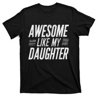 Awesome Like My Daughter Gifts Funny Fathers Day Dad T-Shirt