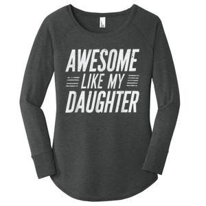 Awesome Like My Daughter Gifts Funny Fathers Day Dad Women's Perfect Tri Tunic Long Sleeve Shirt