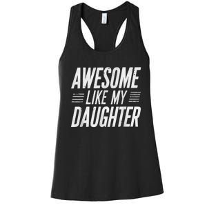 Awesome Like My Daughter Gifts Funny Fathers Day Dad Women's Racerback Tank