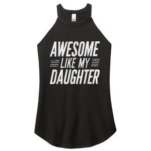 Awesome Like My Daughter Gifts Funny Fathers Day Dad Women's Perfect Tri Rocker Tank