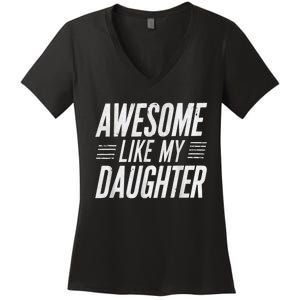 Awesome Like My Daughter Gifts Funny Fathers Day Dad Women's V-Neck T-Shirt