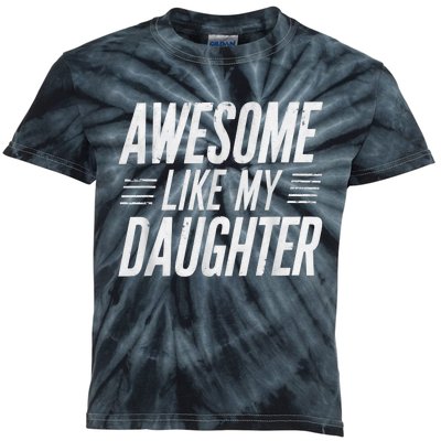 Awesome Like My Daughter Gifts Funny Fathers Day Dad Kids Tie-Dye T-Shirt