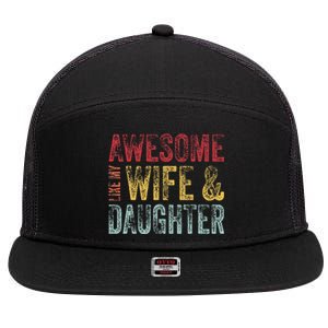 Awesome Like My Wife & Daughter Man Funny Fathers Day Dad 7 Panel Mesh Trucker Snapback Hat