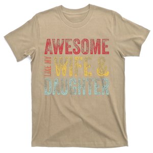 Awesome Like My Wife & Daughter Man Funny Fathers Day Dad T-Shirt