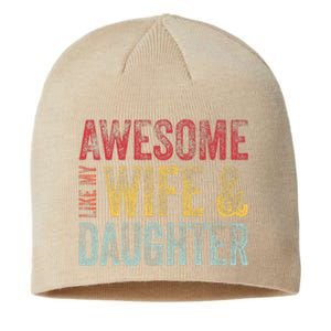 Awesome Like My Wife & Daughter Man Funny Fathers Day Dad Sustainable Beanie