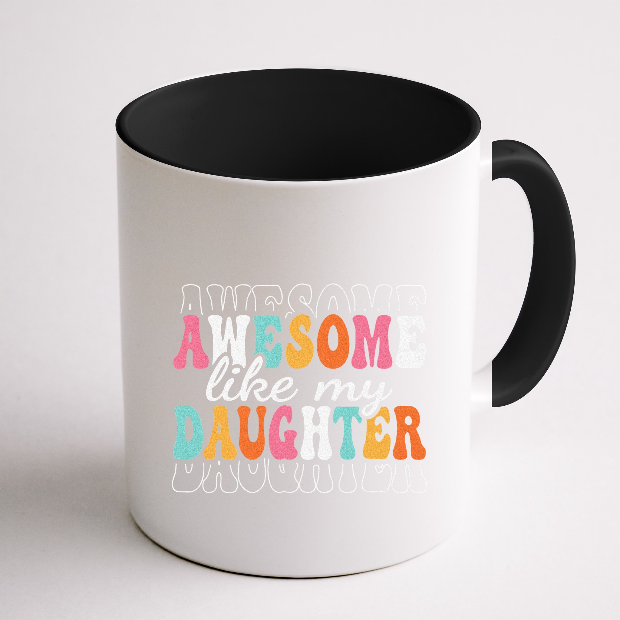 Awesome Like My Daughter Funny Mama Mother Mom Daughter Mug