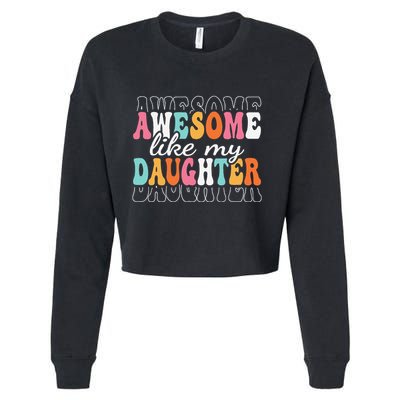 Awesome Like My Daughter Funny Mama Mother Mom Daughter Cropped Pullover Crew