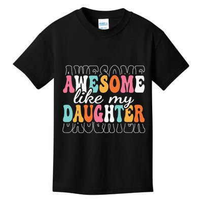 Awesome Like My Daughter Funny Mama Mother Mom Daughter Kids T-Shirt