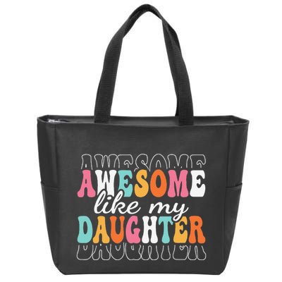 Awesome Like My Daughter Funny Mama Mother Mom Daughter Zip Tote Bag