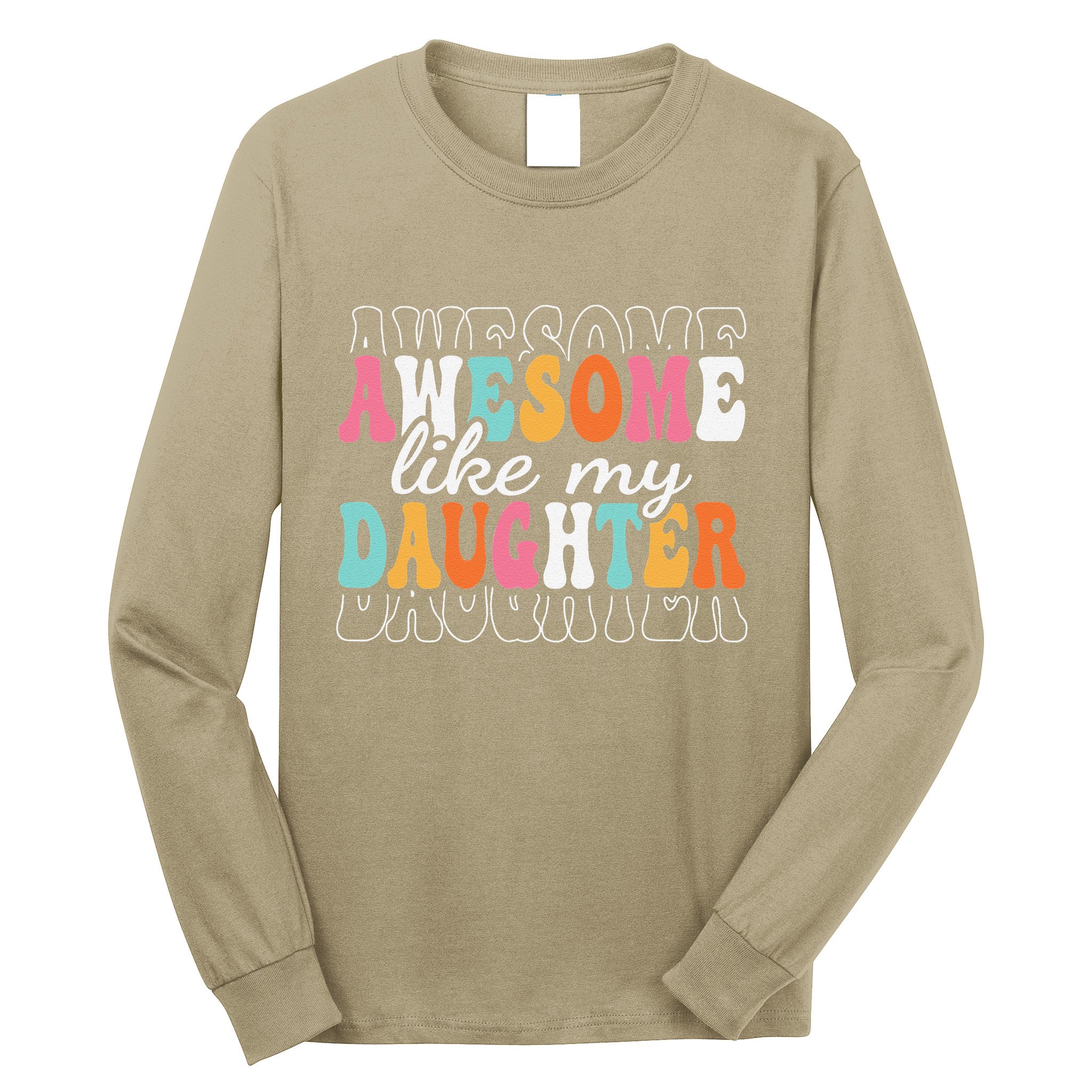 Awesome Like My Daughter Funny Mama Mother Mom Daughter Long Sleeve Shirt