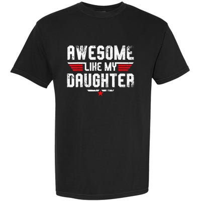 Awesome Like My Daughter Garment-Dyed Heavyweight T-Shirt