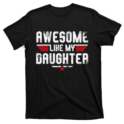 Awesome Like My Daughter T-Shirt