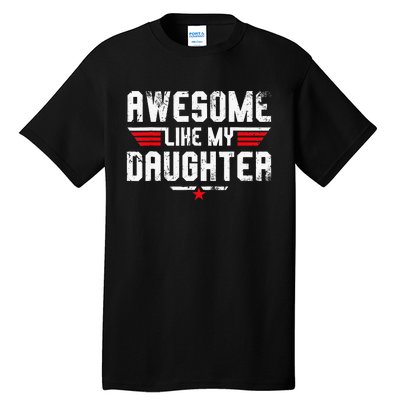 Awesome Like My Daughter Tall T-Shirt