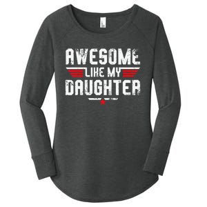 Awesome Like My Daughter Women's Perfect Tri Tunic Long Sleeve Shirt