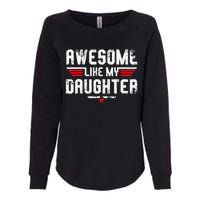 Awesome Like My Daughter Womens California Wash Sweatshirt